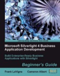 Microsoft Silverlight 4 Business Application Development: Beginnerâ€™s Guide