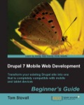 Drupal 7 Mobile Web Development Beginner
