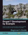 Drupal 7 Development by Example Beginnerâ€™s Guide