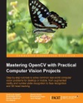 Mastering OpenCV with Practical Computer Vision Projects