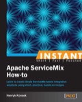 Instant Apache ServiceMix How-to