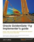 Oracle GoldenGate 11g Implementer's guide