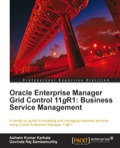 Oracle Enterprise Manager Grid Control 11g R1: Business Service Management