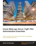 Oracle Weblogic Server 11gR1 PS2: Administration Essentials: Administration Essentials