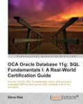 OCA Oracle Database 11g: SQL Fundamentals I: A Real World Certification Guide ( 1ZO-051 )