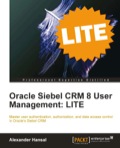 Oracle Siebel CRM 8 User Management: LITE