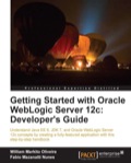 Getting Started with Oracle WebLogic Server 12c: Developer