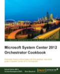 Microsoft System Center 2012 Orchestrator Cookbook