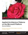 Applied Architecture Patterns on the Microsoft Platform Second Edition