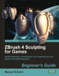 ZBrush 4 Sculpting for Games Beginner's Guide
