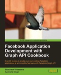 Facebook Application Development with Graph API Cookbook