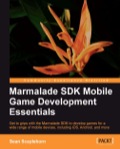 Marmalade SDK Mobile Game Development Essentials