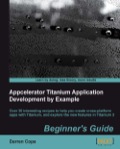Appcelerator Titanium Application Development by Example Beginner