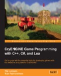 CryENGINE Game Programming with C  , C#, and Lua