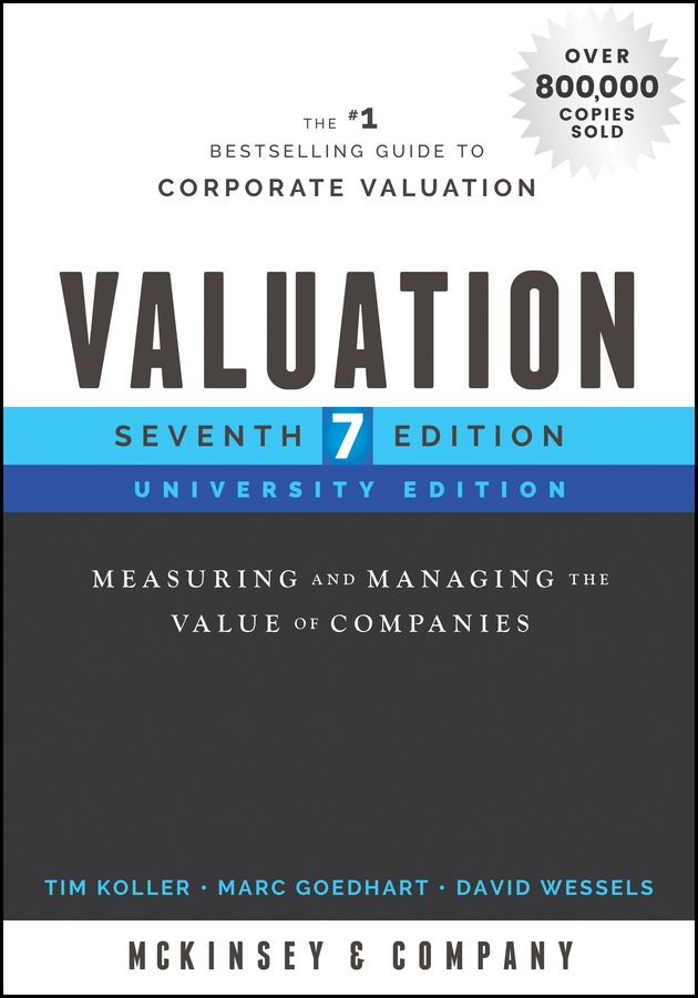 (1 YIL ERISIM KOD) Valuation 7th Edition - Measuring and Managing the Value of Companies ##((100) 18-03-2024)## (Kod içinde e-kitap erişimi de mevcuttur.)
