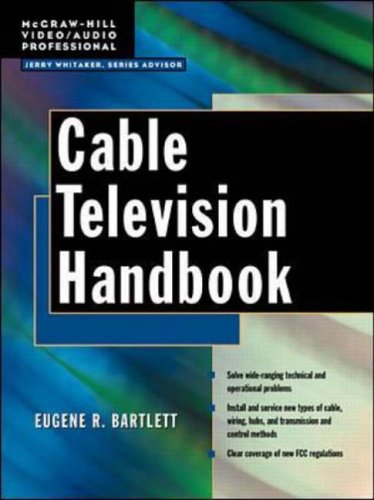 Cable Television Handbook: Systems and Operation (McGraw-Hill Video/audio Engineering)