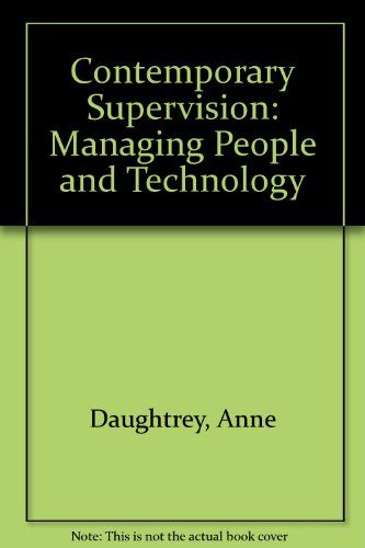 Contemporary Supervision: Managing People and Technology