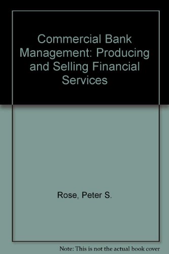 Commercial Bank Management: Producing and Selling Financial Services