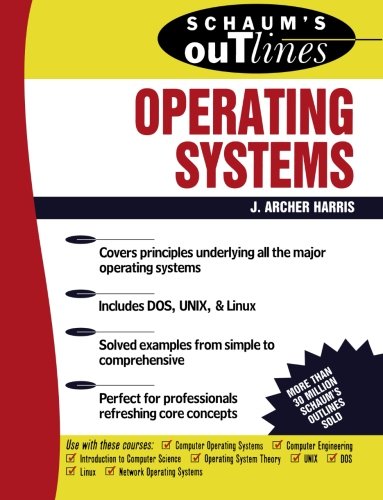 Schaum s Outline of Operating Systems (Schaum s Outline Series)
