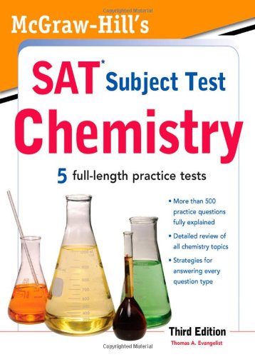 McGraw-Hill s SAT Subject Test Chemistry, 3rd Edition (McGraw-Hill s SAT Chemistry)