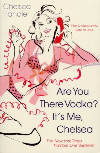 Are you there Vodka? It s me, Chelsea