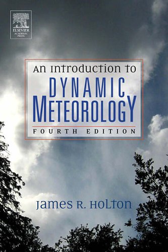 An Introduction to Dynamic Meteorology (International Geophysics)