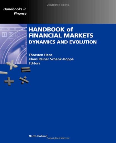 Handbook of Financial Markets: Dynamics and Evolution (Handbooks in Finance)