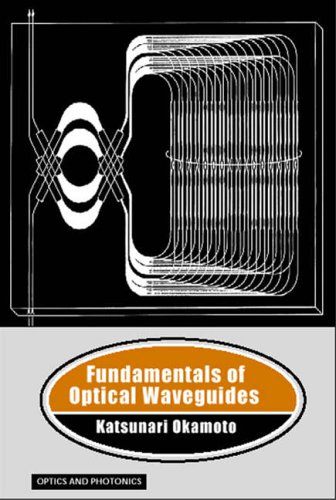Fundamentals of Optical Waveguides (Optics and Photonics)