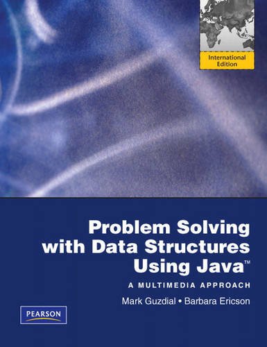 Problem Solving with Data Structures Using Java: International Version: A Multimedia Approach