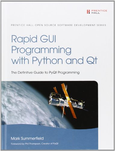 Rapid GUI Programming with Python and QT: The Definitive Guide to PyQt Programming (Prentice Hall Open Source Software Development)
