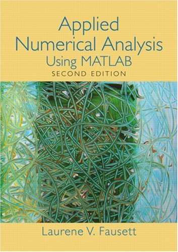 Applied Numerical Analysis: Using Matlab