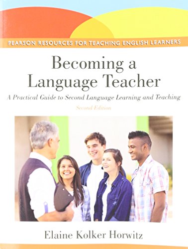 Becoming A Language Teacher: A Practical Guide to Second Language Learning and Teaching