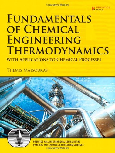 Fundamentals of Chemical Engineering Thermodynamics: With Applications to Chemical Processes (Prentice Hall International Series in the Physical and Chemi)