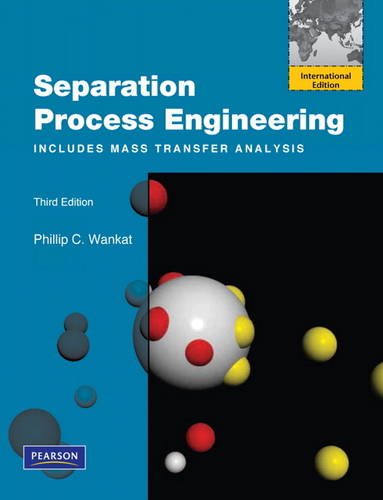 Separation Process Engineering: Includes Mass Transfer Analysis (International Edition)