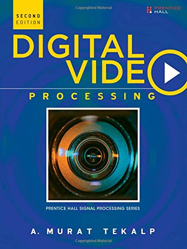 Digital Video Processing (Prentice Hall Signal Processing)