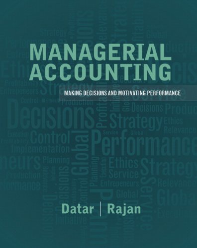 Managerial Accounting: Decision Making and Motivating Performance