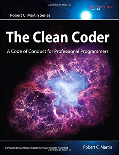 The Clean Coder: A Code of Conduct for Professional Programmers (Robert C. Martin)