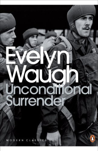 Unconditional Surrender: The Conclusion of Men at Arms and Officers and Gentlemen (Penguin Modern Classics)