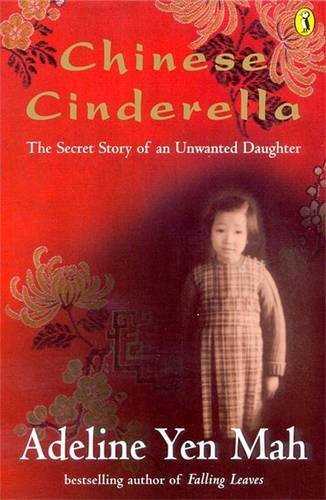 Chinese CinderellaThe Secret Story of an Unwanted Daughter