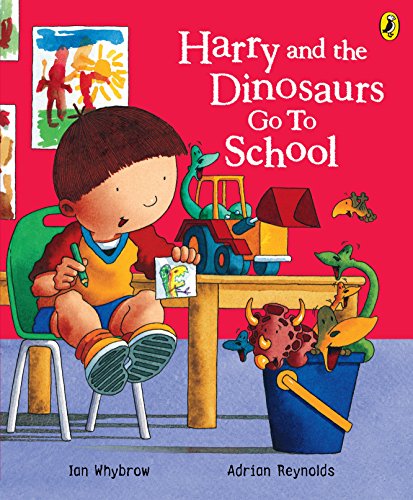 Harry and the Dinosaurs Go to School (Harry & His Bucket Full of Dinosaurs)