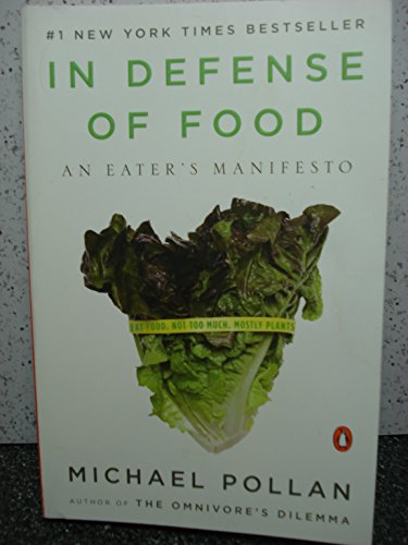 In Defense of Food: An Eaters Manifesto