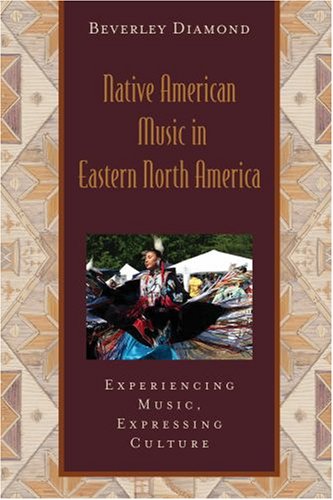 Native American Music in Eastern North America: Includes CD (Global Music Series)