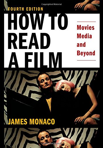 How to Read a Film: The World of Movies, Media, Multimedia: Language, History, Theory