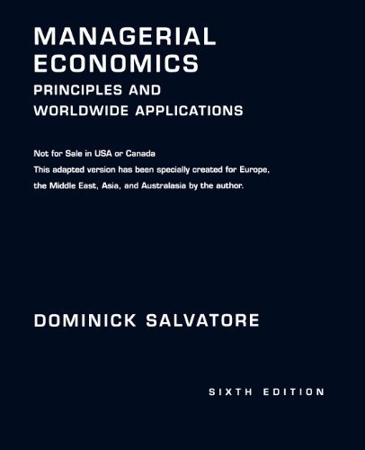 Managerial Economics: Principals and Worldwide Applications: Principles and Worldwide Applications