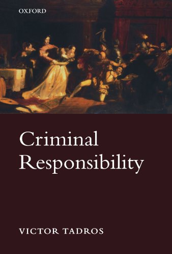 Criminal Responsibility (C Omclj T Oxford Monographs on) (Oxford Monographs on Criminal Law and Justice)