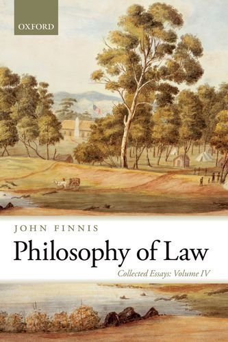 Philosophy of Law: Collected Essays Volume IV: 4 (Collected Essays of John Finnis)
