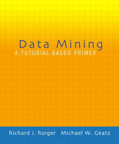 Data Mining: A Tutorial-Based Primer