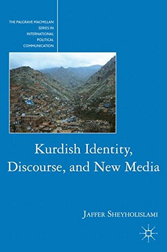 Kurdish Identity, Discourse, and New Media (The Palgrave Macmillan Series in International Political Communication)
