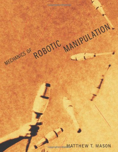 Mechanics of Robotic Manipulation (Intelligent Robotics and Autonomous Agents)