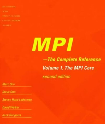 MPI: Core v. 1: The Complete Reference (Scientific and Engineering Computation)
